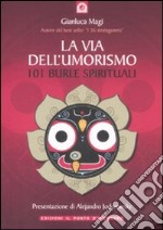 La via dell'umorismo. 101 burle spirituali libro