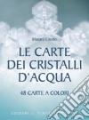 Le carte dei cristalli d'acqua libro di Emoto Masaru