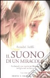 Il Suono di un miracolo. La lotta di una madre per liberare la figlia dall'autismo libro