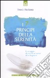 I 7 principi della serenità. Il coraggio di essere se stessi oltre la paura libro di Shoshanna Brenda