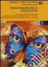 Musicoterapia per le ossessioni. Con CD Audio libro