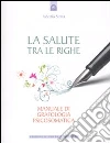 La salute tra le righe. Manuale di grafologia psicosomatica libro