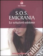 S.O.S. emicrania. Le soluzioni esistono libro