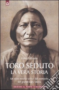 Toro Seduto. La vera storia