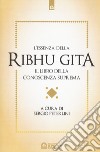 L'essenza della Ribhu Gita. Il libro della conoscenza suprema libro