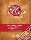 The key. La chiave libro di Vitale Joe