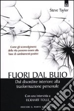 Fuori dal buio. Dal disordine interiore alla trasformazione personale libro