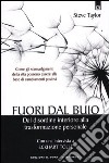 Fuori dal buio. Dal disordine interiore alla trasformazione personale libro