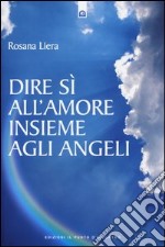 Dire sì all'amore insieme agli angeli