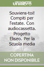 Souviens-toi! Compiti per l'estate. Con audiocassetta. Progetto Eliseo. Per la Scuola media (1) libro