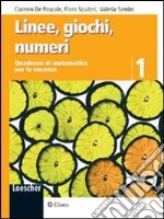 Linee, giochi, numeri. Quaderno di matematica per le vacanze. Per la Scuola media libro