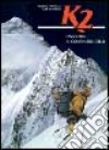 K2. Una sfida ai confini del cielo libro di Mantovani Roberto Diemberger Kurt