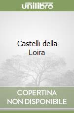 Castelli della Loira libro