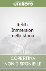 Relitti. Immersioni nella storia libro