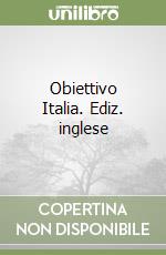 Obiettivo Italia. Ediz. inglese libro