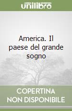 America. Il paese del grande sogno