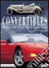 Convertibles. History and Evolution of Dream Cars. Ediz. illustrata libro