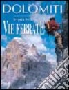 Dolomiti. Le più belle vie ferrate libro