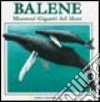 Balene. Maestosi giganti del mare. Libro pop-up. Ediz. illustrata libro