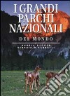 I grandi parchi nazionali del mondo libro