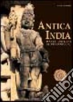 Antica India. Dalle origini al XIII secolo d. C. libro