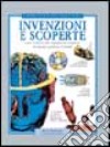 Invenzioni e scoperte. Cosa c'è dietro alle stupefacenti conquiste che hanno cambiato il mondo libro di Harrison Peter