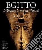 Egitto. Misteriosa terra dei faraoni. Ediz. illustrata libro