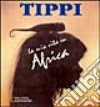 Tippi. La mia vita in Africa libro