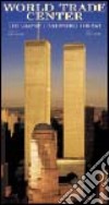 World Trade Center. I giganti che sfidavano il cielo. Ediz. inglese libro