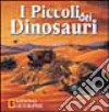 I piccoli dei dinosauri libro