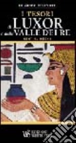 I tesori di Luxor e della valle dei Re libro