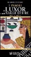 I tesori di Luxor e della valle dei Re libro di Weeks Kent R.