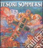 Tesori sommersi. Ediz. illustrata libro