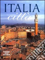 Italia città. Ediz. italiano e inglese libro