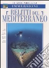 Relitti del Mediterraneo. Ediz. illustrata libro