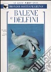 Balene e delfini. Ediz. illustrata libro