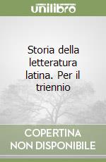 Storia della letteratura latina. Per il triennio libro