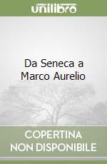 Da Seneca a Marco Aurelio libro