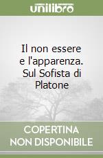 Il non essere e l'apparenza. Sul Sofista di Platone libro