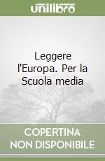 Leggere l'Europa. Per la Scuola media libro