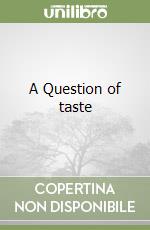 A Question of taste libro