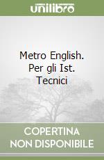 Metro English. Per gli Ist. Tecnici