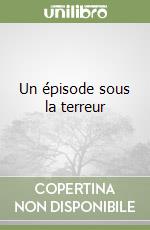 Un épisode sous la terreur libro