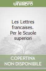 Les Lettres francaises. Per le Scuole superiori (2) libro