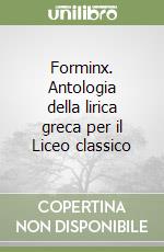 Forminx. Antologia della lirica greca per il Liceo classico