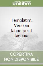 Templatim. Versioni latine per il biennio libro