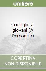 Consiglio ai giovani (A Demonico) libro