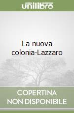 La nuova colonia-Lazzaro libro