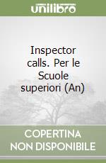 Inspector calls. Per le Scuole superiori (An) libro