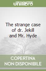 The strange case of dr. Jekill and Mr. Hyde libro